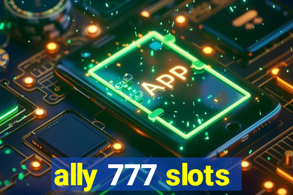 ally 777 slots